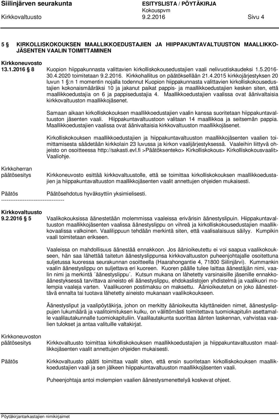 2020 toimitetaan 9.2.2016. Kirkkohallitus on päätöksellään 21.4.