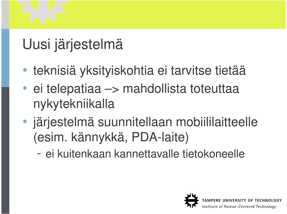 nykytekniikalla järjestelmä suunnitellaan