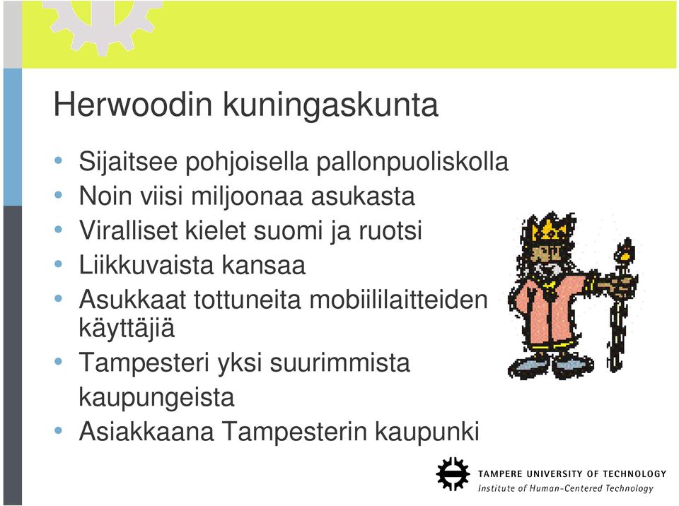 Liikkuvaista kansaa Asukkaat tottuneita mobiililaitteiden