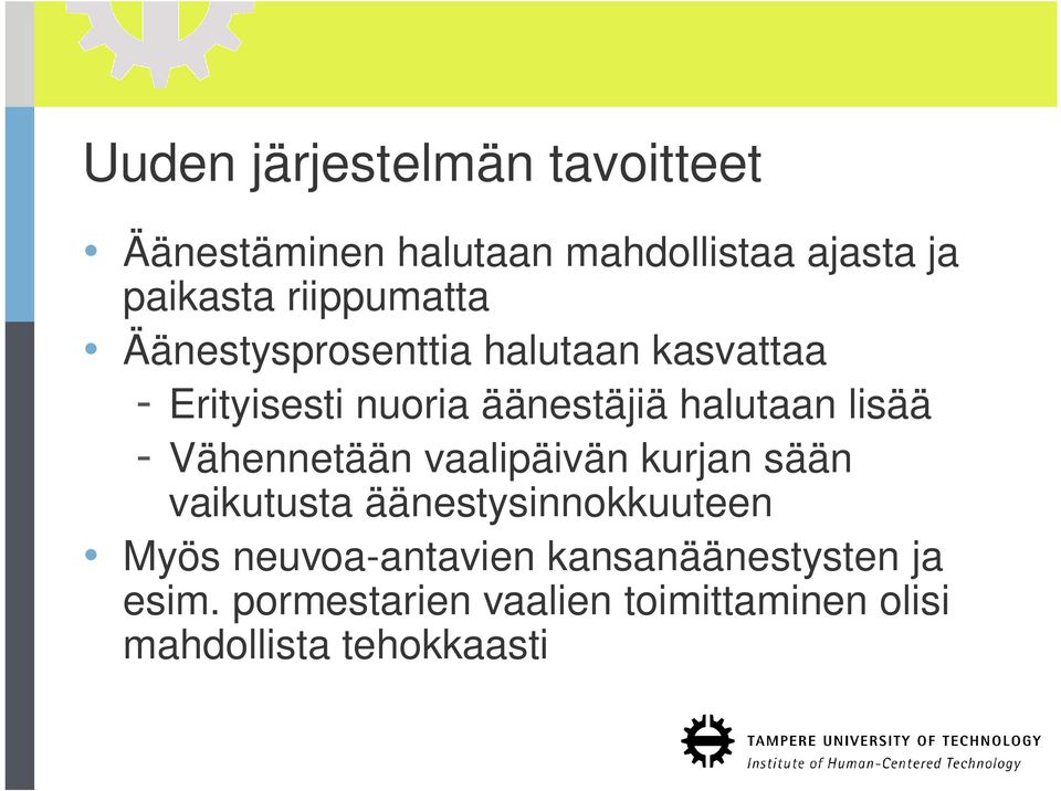 lisää - Vähennetään vaalipäivän kurjan sään vaikutusta äänestysinnokkuuteen Myös