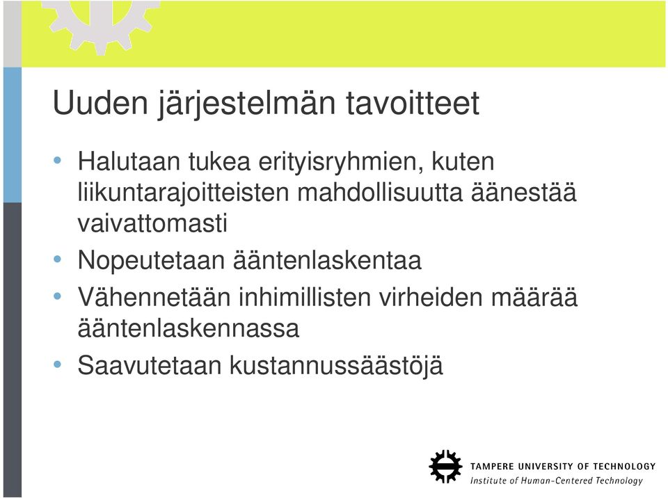 vaivattomasti Nopeutetaan ääntenlaskentaa Vähennetään