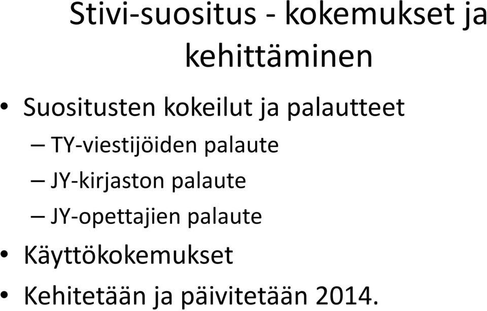 TY-viestijöiden palaute JY-kirjaston palaute