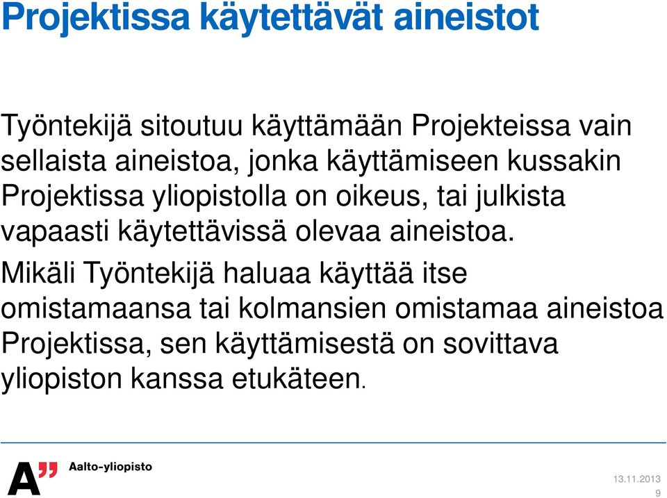 vapaasti käytettävissä olevaa aineistoa.