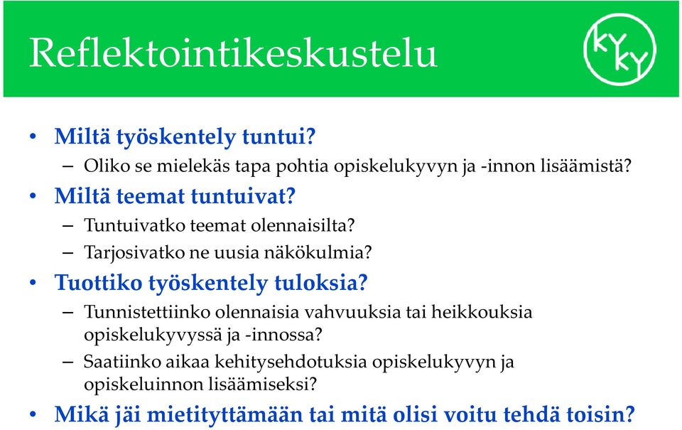 Tuottiko työskentely tuloksia? Tunnistettiinko olennaisia vahvuuksia tai heikkouksia opiskelukyvyssä ja -innossa?