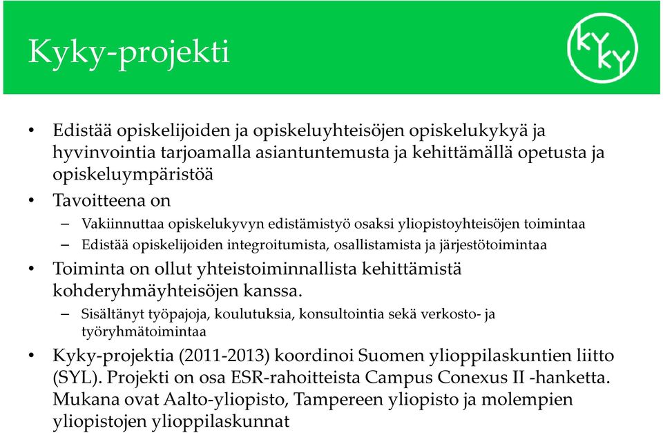 yhteistoiminnallista kehittämistä kohderyhmäyhteisöjen kanssa.