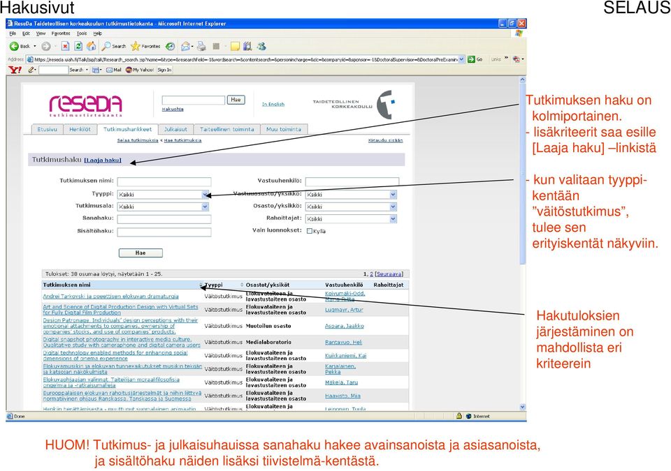 väitöstutkimus, tulee sen erityiskentät näkyviin.