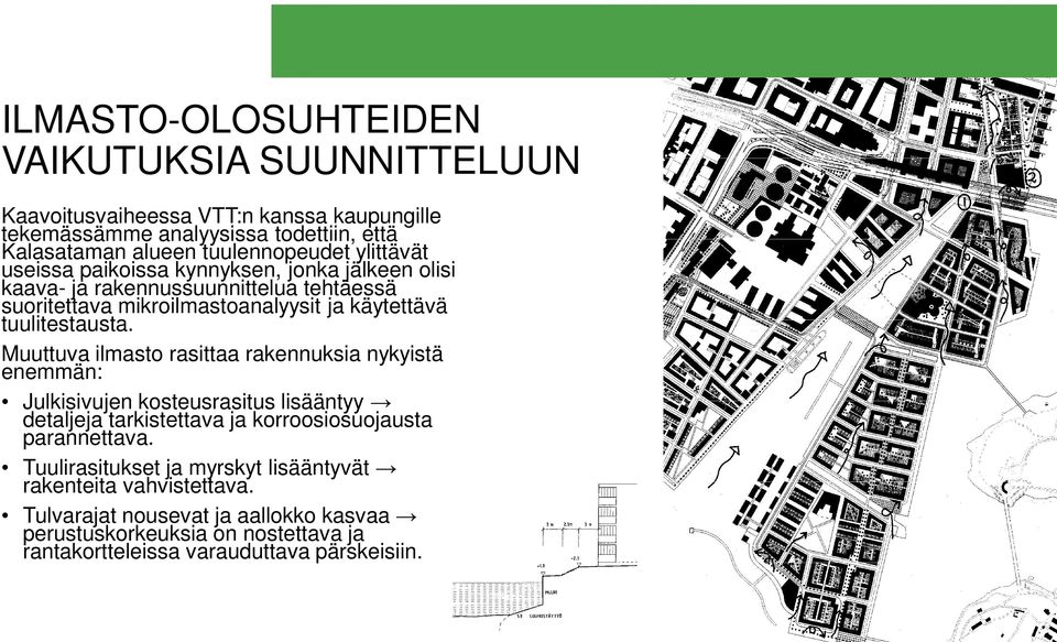 Muuttuva ilmasto rasittaa rakennuksia nykyistä enemmän: Julkisivujen kosteusrasitus lisääntyy detaljeja tarkistettava ja korroosiosuojausta parannettava.