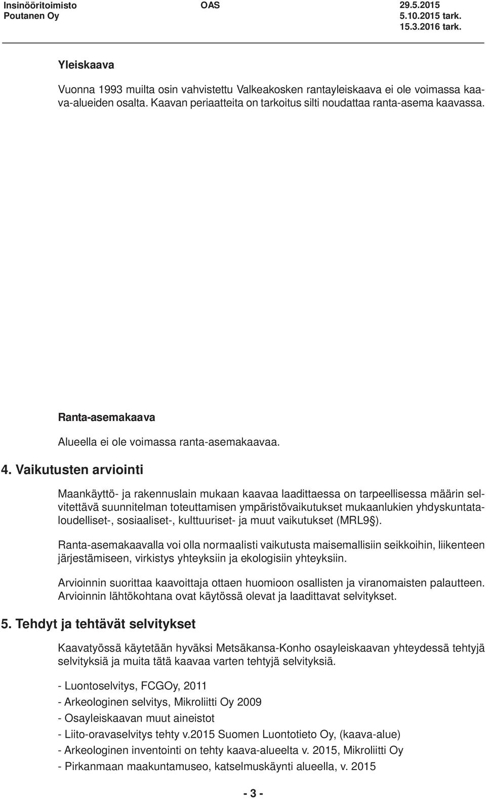 Kaavan periaatteita on tarkoitus silti noudattaa ranta-asema kaavassa.