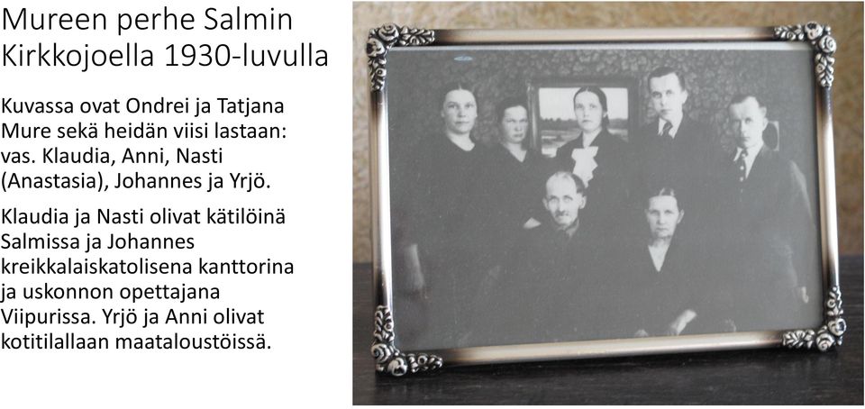 Klaudia ja Nasti olivat kätilöinä Salmissa ja Johannes kreikkalaiskatolisena