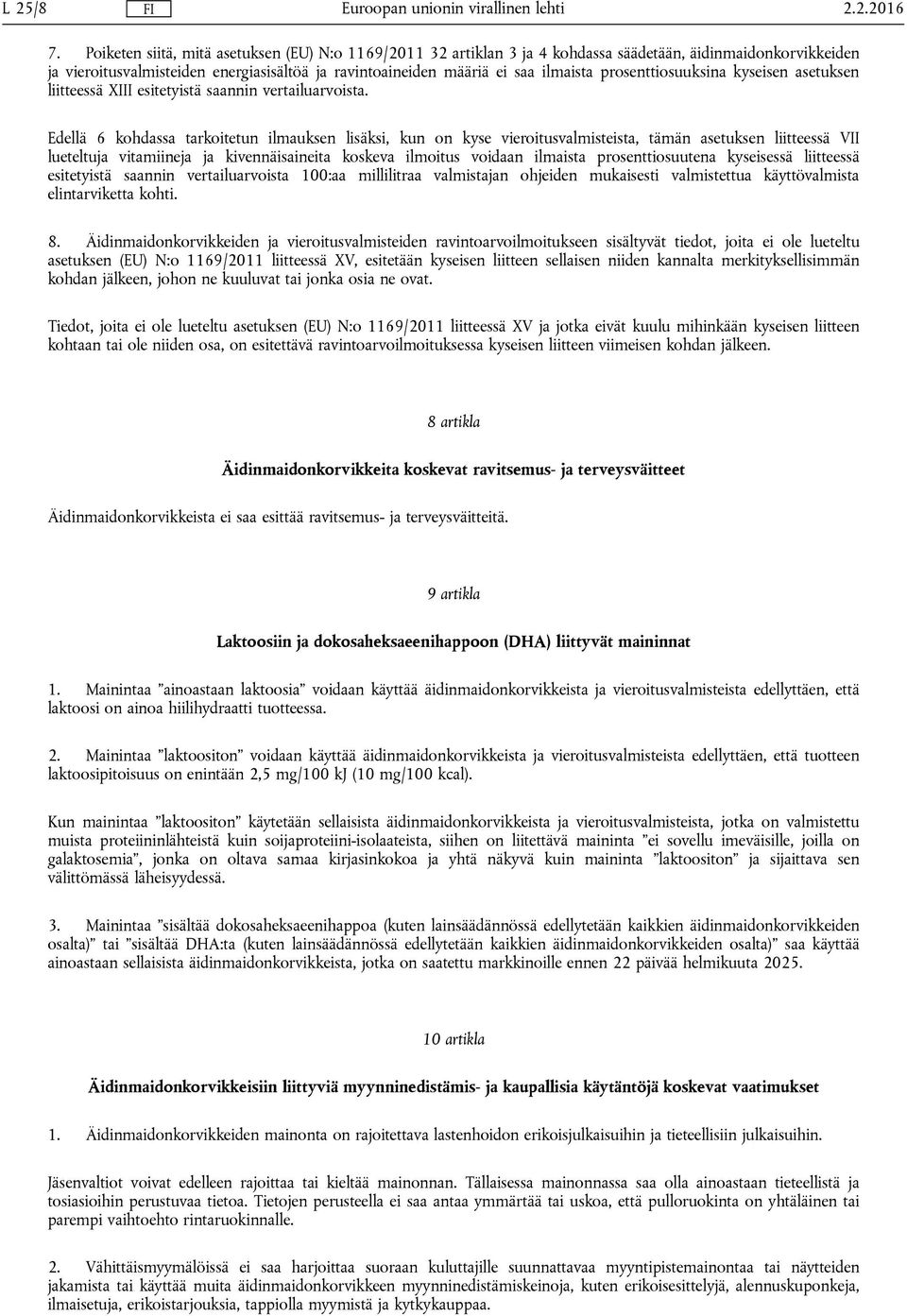 prosenttiosuuksina kyseisen asetuksen liitteessä XIII esitetyistä saannin vertailuarvoista.