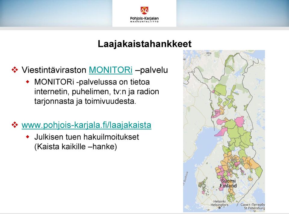 ja radion tarjonnasta ja toimivuudesta. www.pohjois-karjala.