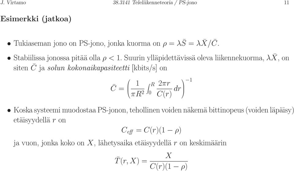 Stabiilissa jonossa pitää olla ρ < 1.