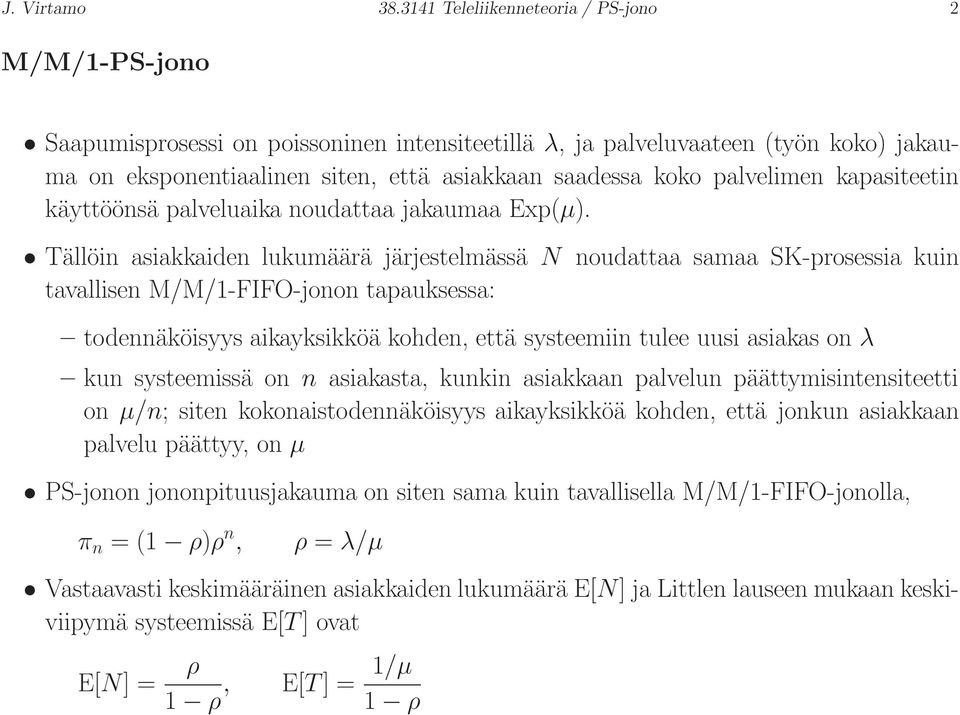 palvelimen kapasiteetin käyttöönsä palveluaika noudattaa jakaumaa Exp(µ).