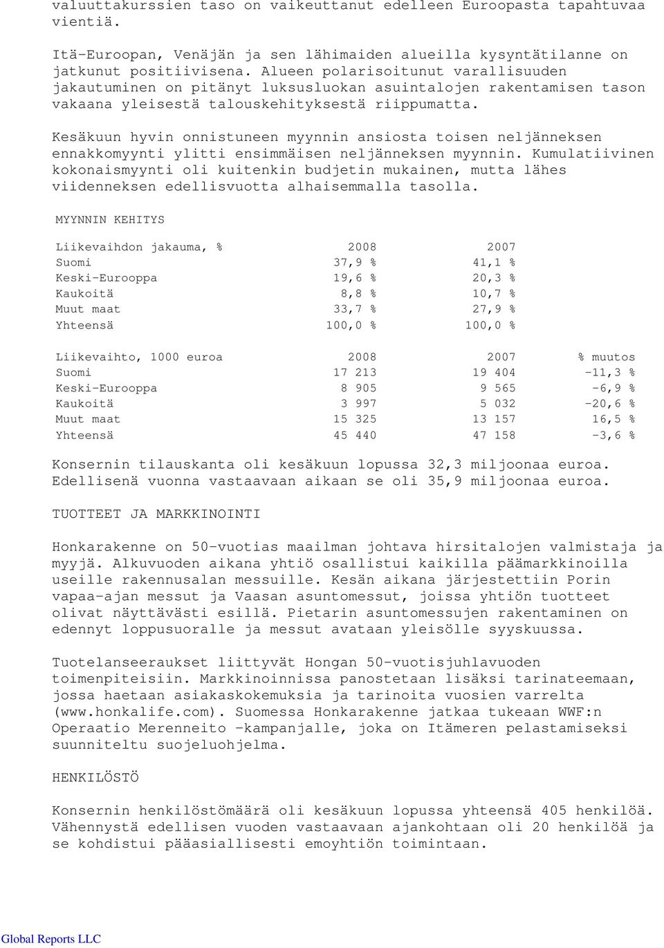 Kesäkuun hyvin onnistuneen myynnin ansiosta toisen neljänneksen ennakkomyynti ylitti ensimmäisen neljänneksen myynnin.