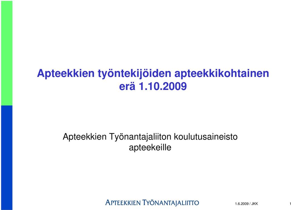 2009 Apteekkien Työnantajaliiton