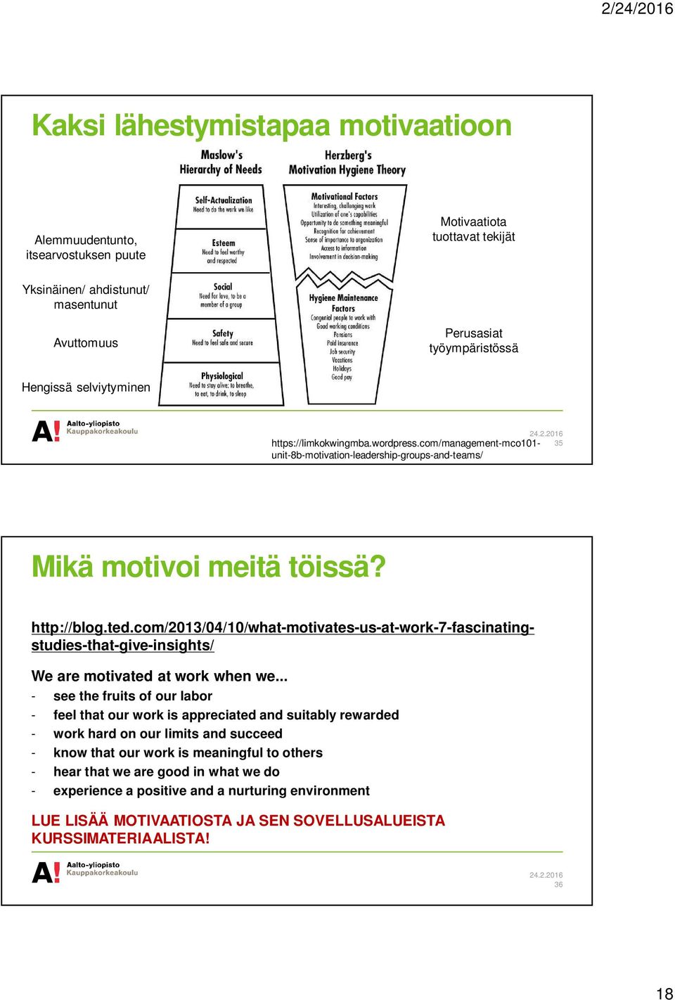 com/2013/04/10/what-motivates-us-at-work-7-fascinatingstudies-that-give-insights/ We are motivated at work when we.