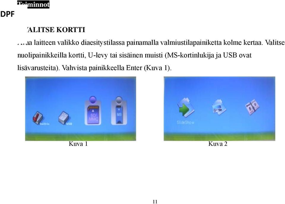 Valitse nuolipainikkeilla kortti, U-levy tai sisäinen muisti