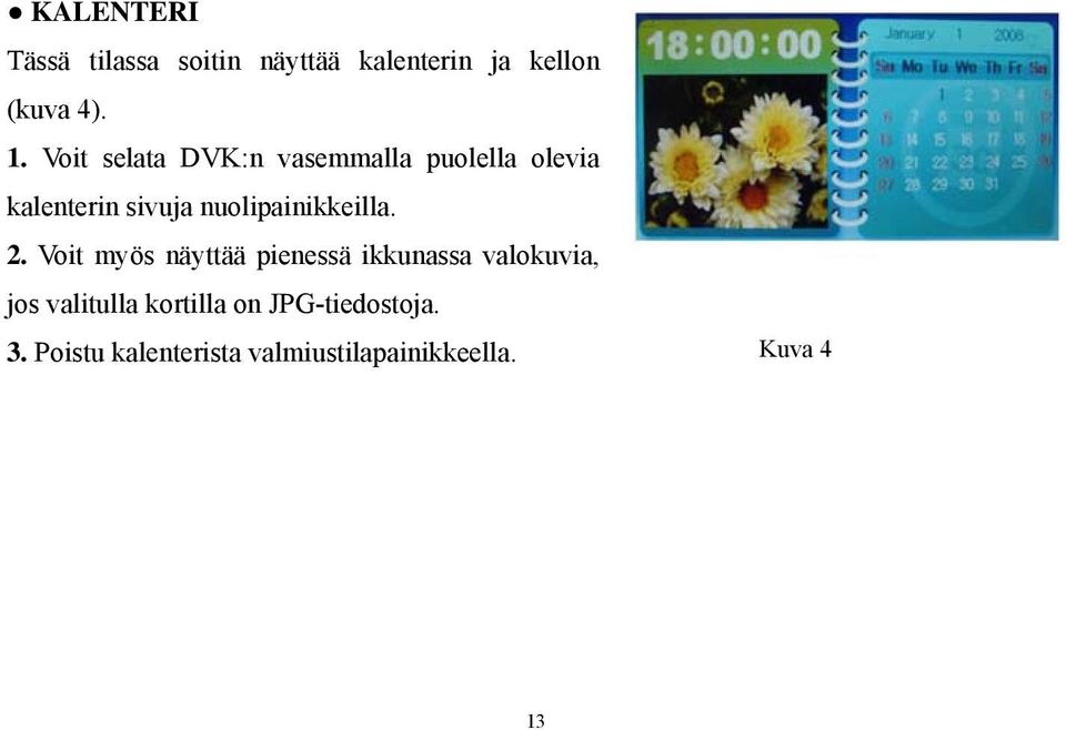 nuolipainikkeilla. 2.