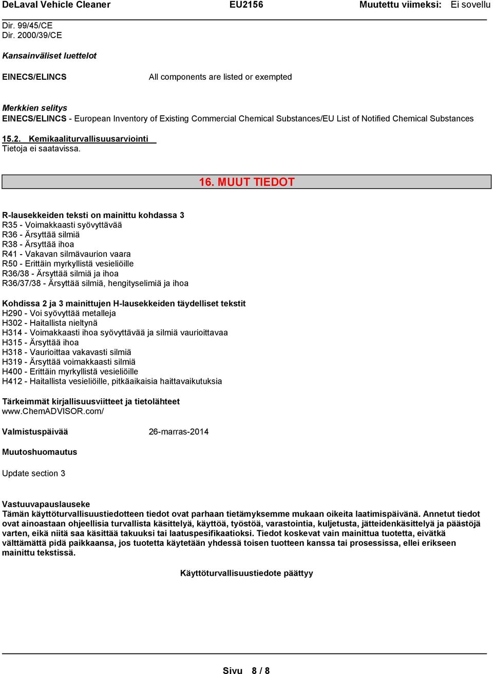 Notified Chemical Substances 15.2. Kemikaaliturvallisuusarviointi. 16.