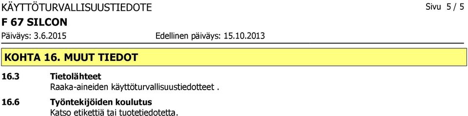 3 Tietolähteet Raakaaineiden
