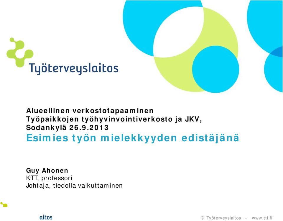 2013 Esimies työn mielekkyyden edistäjänä Guy