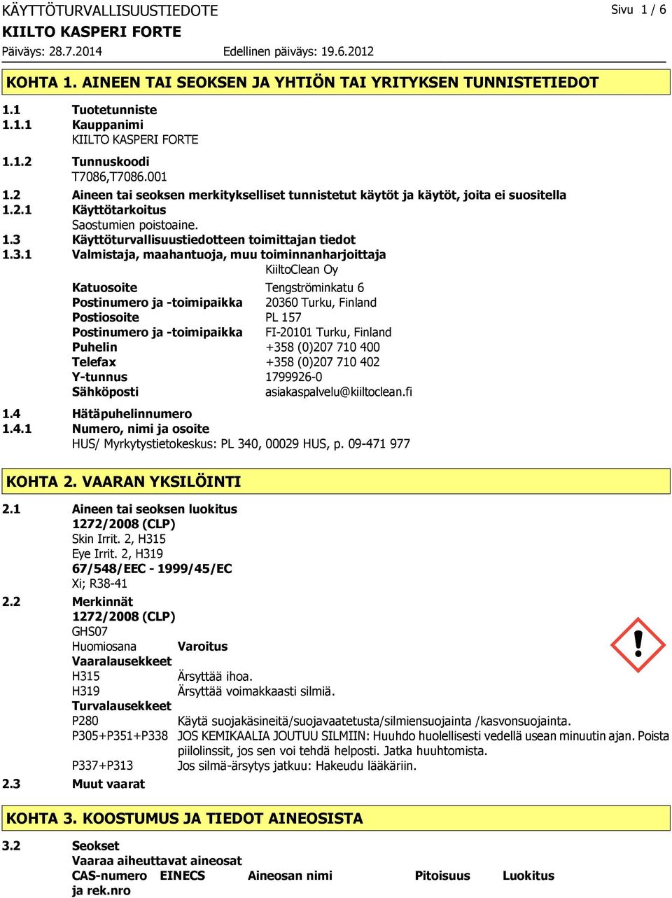 Käyttöturvallisuustiedotteen toimittajan tiedot 1.3.