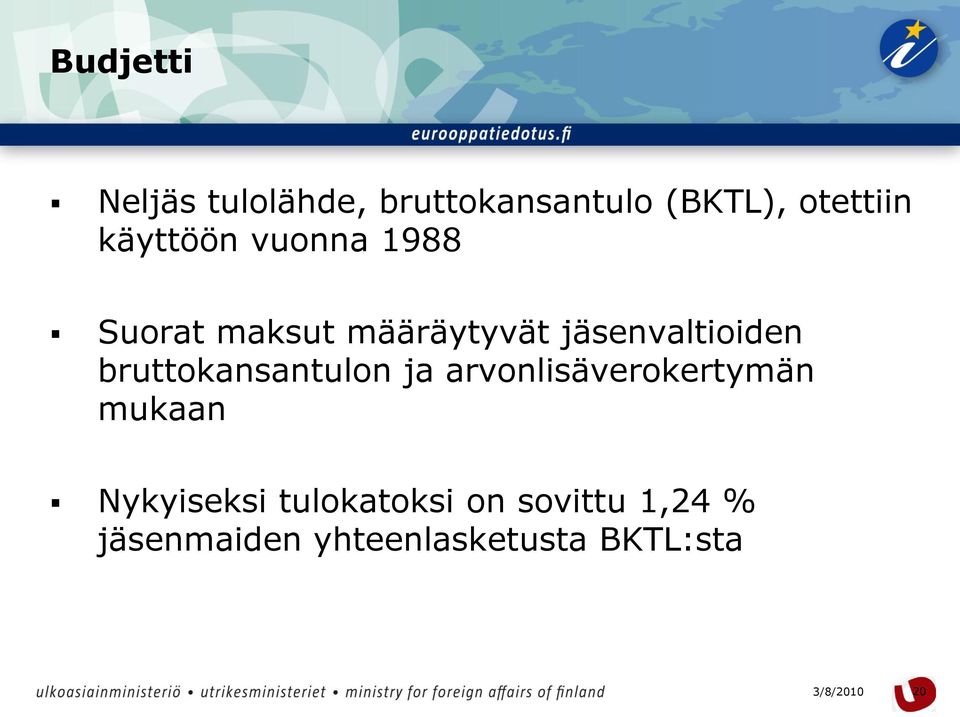 bruttokansantulon ja arvonlisäverokertymän mukaan Nykyiseksi