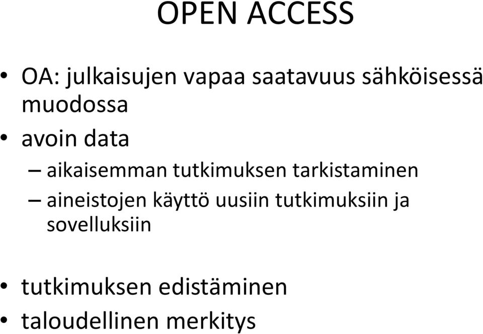 tutkimuksen tarkistaminen aineistojen käyttö uusiin