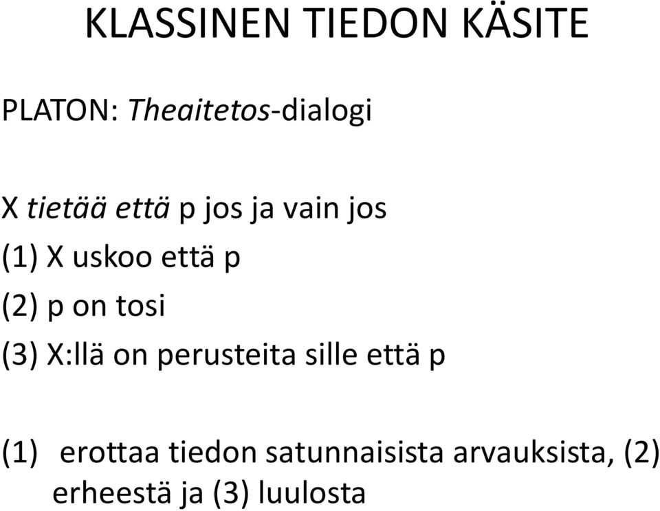 on tosi (3) X:llä on perusteita sille että p (1) erottaa