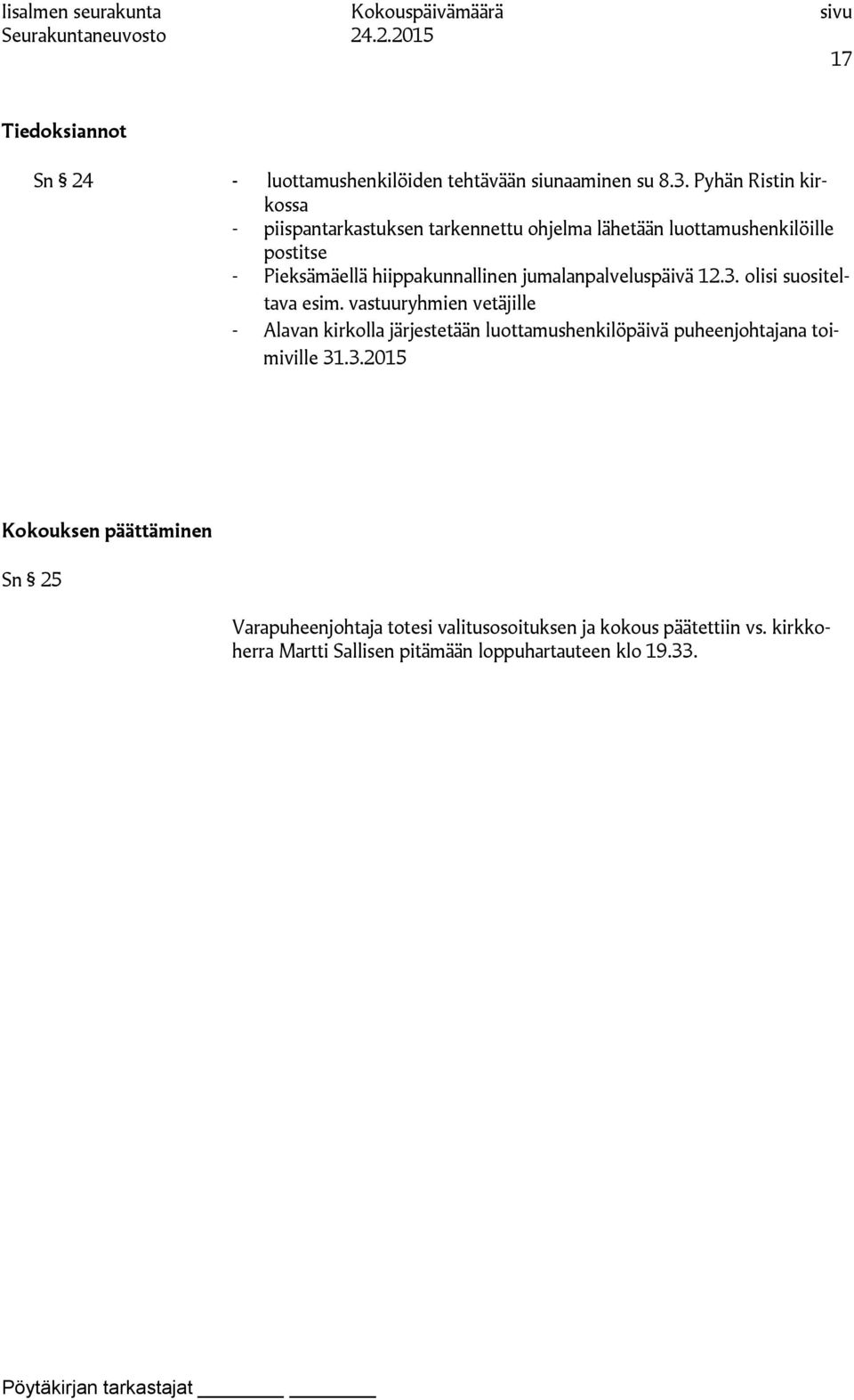 hiippakunnallinen jumalanpalveluspäivä 12.3. olisi suositeltava esim.