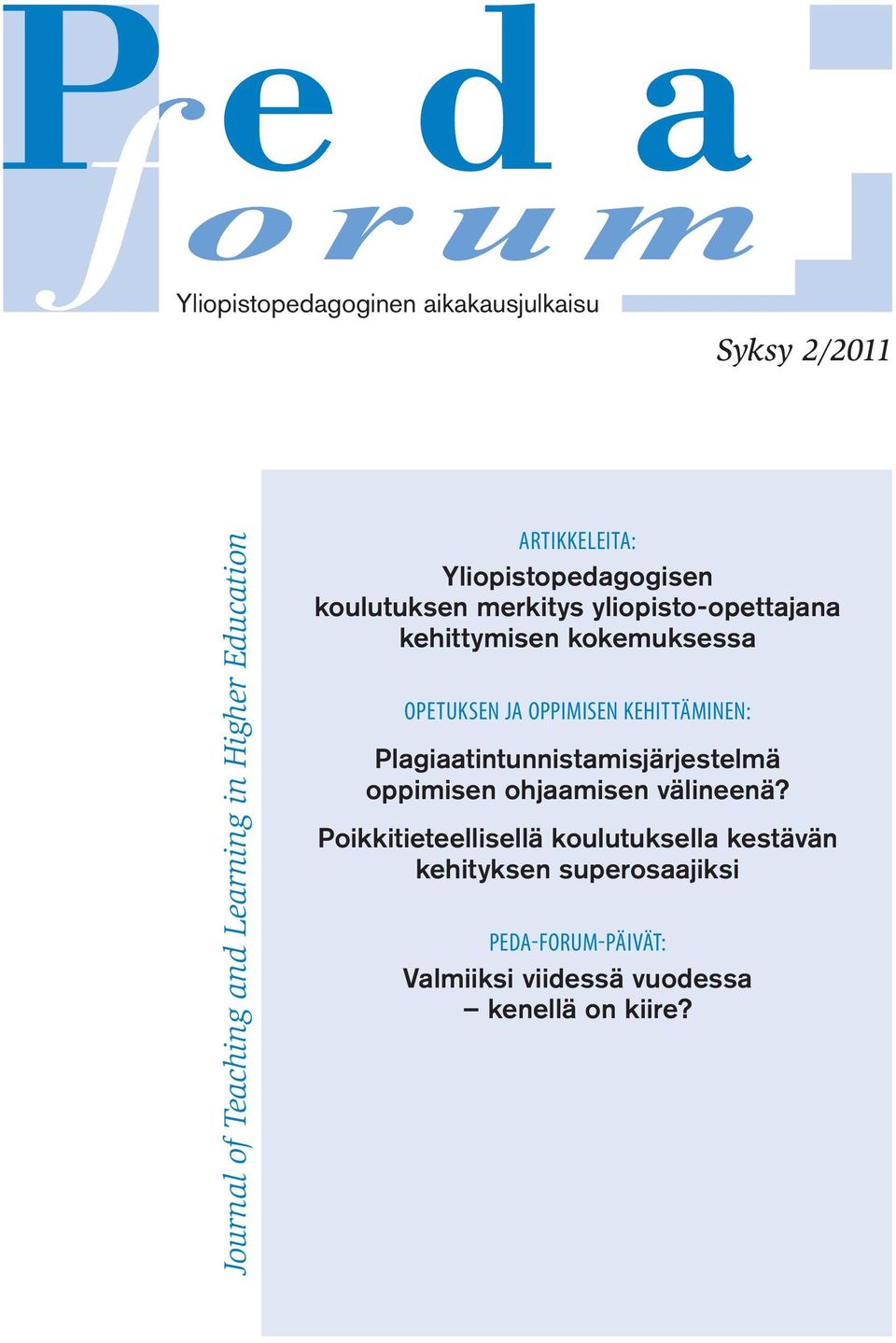 OPETUKSEN JA OPPIMISEN KEHITTÄMINEN: Plagiaatintunnistamisjärjestelmä oppimisen ohjaamisen välineenä?
