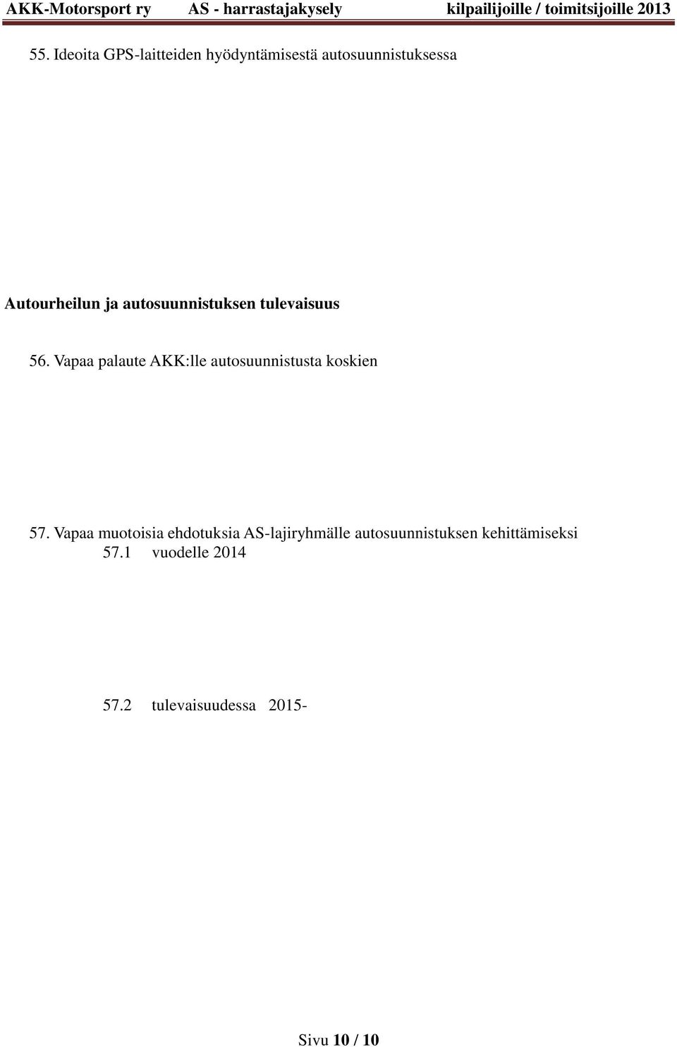 Vapaa palaute AKK:lle autosuunnistusta koskien 57.