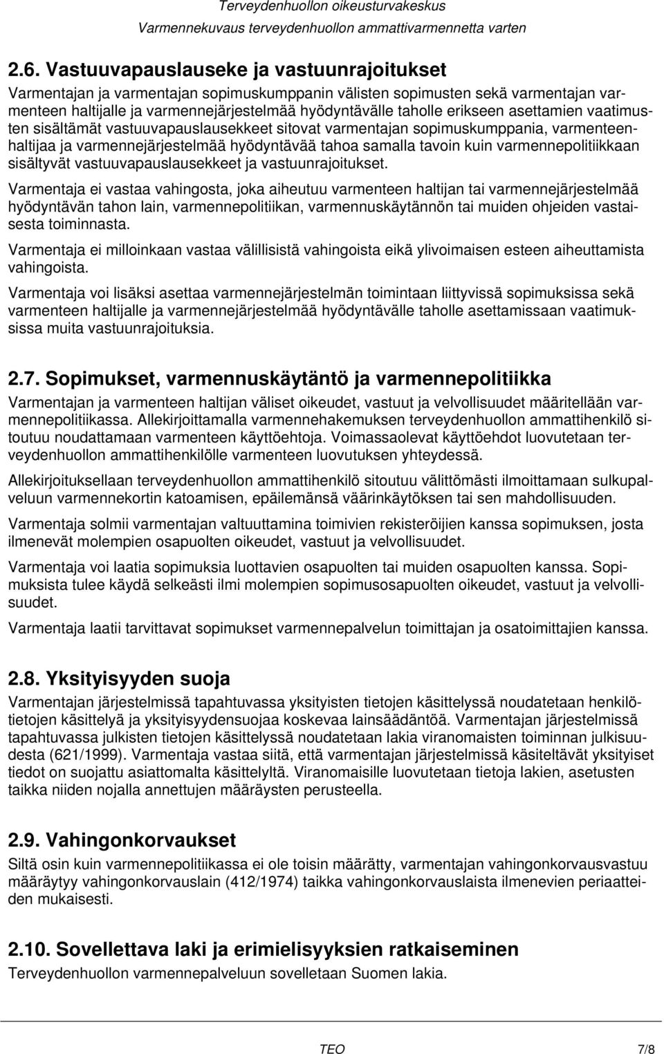 varmennepolitiikkaan sisältyvät vastuuvapauslausekkeet ja vastuunrajoitukset.