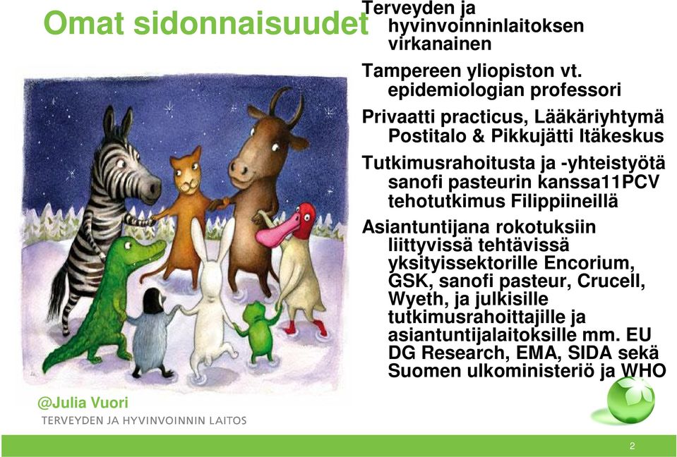 sanofi pasteurin kanssa11pcv tehotutkimus Filippiineillä Asiantuntijana rokotuksiin liittyvissä tehtävissä yksityissektorille