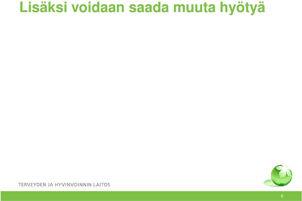 seulontoihin Lasten rokotuksin myös aikuisten taudit voivat vähentyä esim.