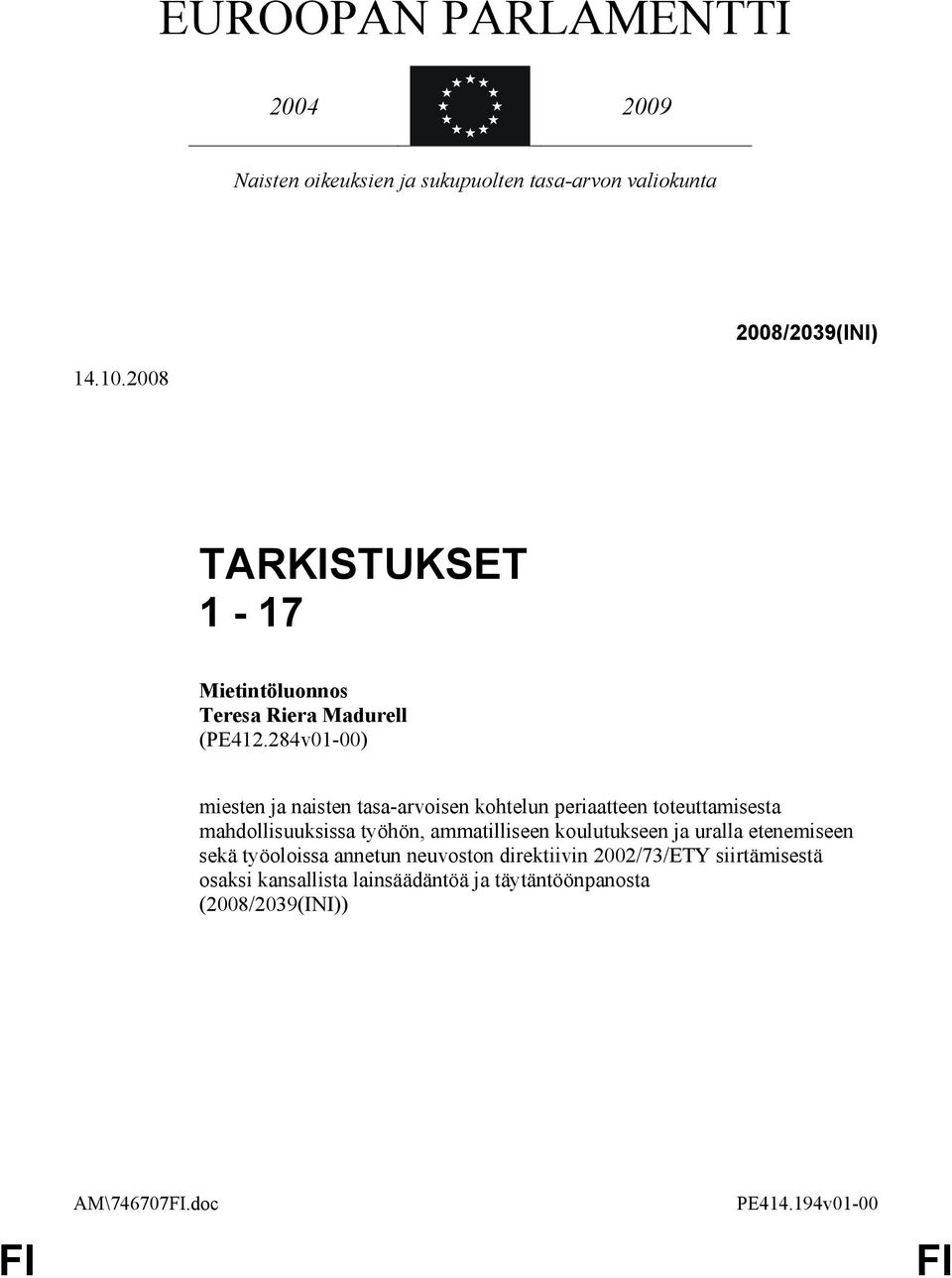 284v01-00) miesten ja naisten tasa-arvoisen kohtelun periaatteen toteuttamisesta mahdollisuuksissa työhön, ammatilliseen