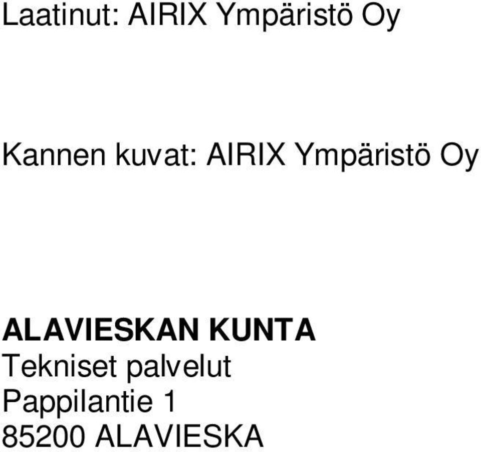 Oy ALAVIESKAN KUNTA Tekniset