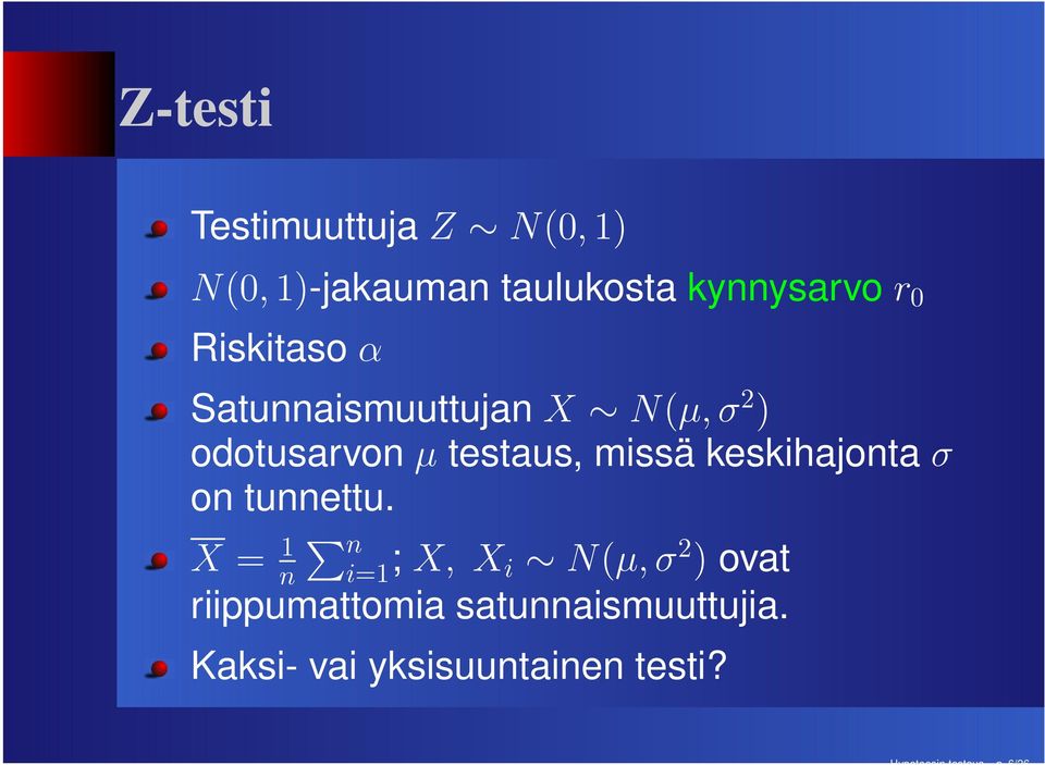 µ testaus, missä keskihajonta σ on tunnettu.