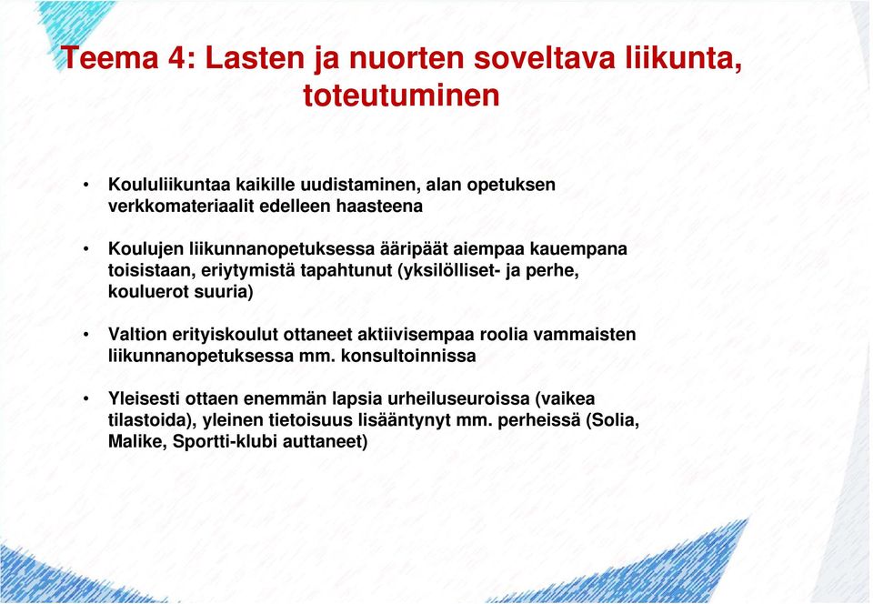 kouluerot suuria) Valtion erityiskoulut ottaneet aktiivisempaa roolia vammaisten liikunnanopetuksessa mm.