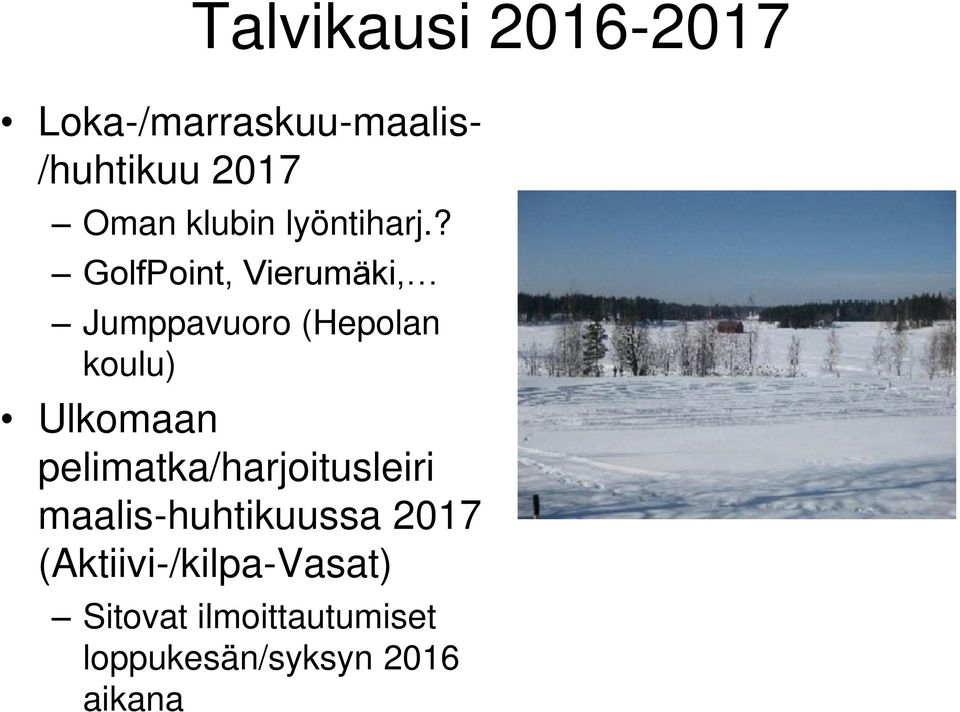 ? GolfPoint, Vierumäki, Jumppavuoro (Hepolan koulu) Ulkomaan