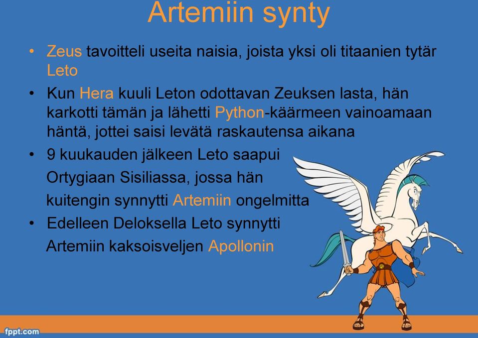 jottei saisi levätä raskautensa aikana 9 kuukauden jälkeen Leto saapui Ortygiaan Sisiliassa, jossa