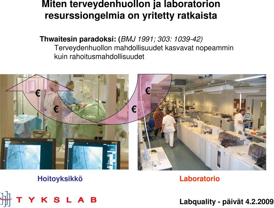 303: 1039-42) Terveydenhuollon mahdollisuudet kasvavat