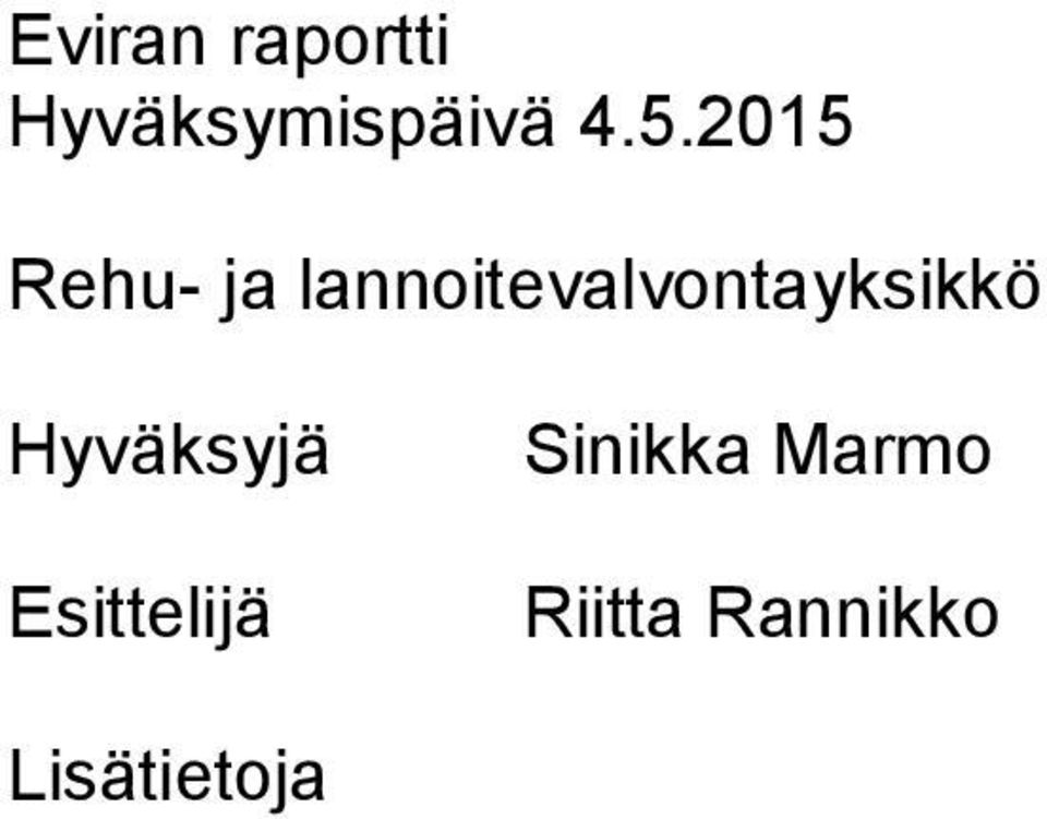 lannoitevalvontayksikkö Hyväksyjä