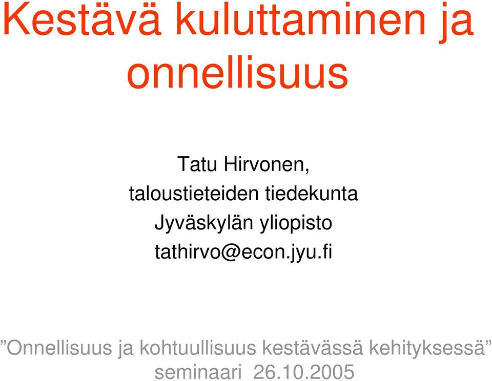 yliopisto tathirvo@econ.jyu.