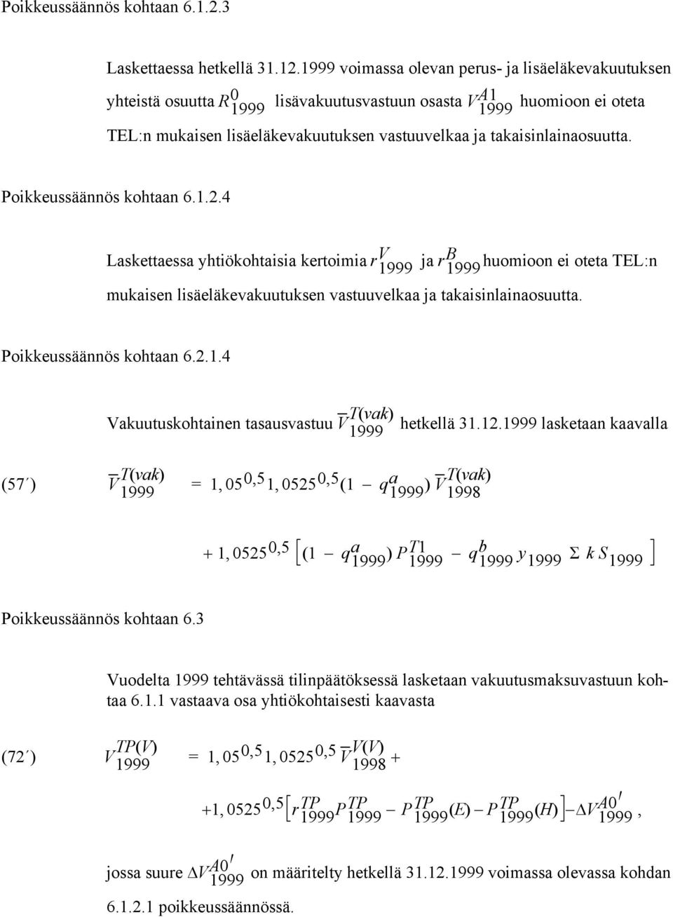 takaisinlainaosuutta. Poikkeussäännös kohtaan 6.1.2.