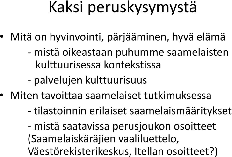 saamelaiset tutkimuksessa - tilastoinnin erilaiset saamelaismääritykset - mistä saatavissa