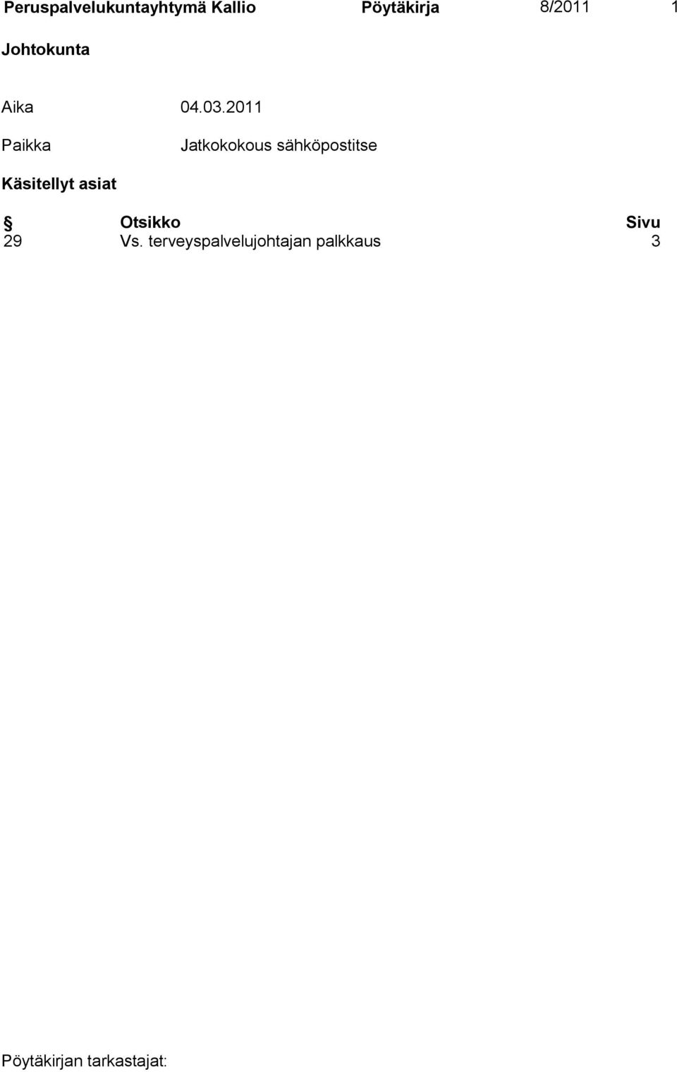 2011 Paikka Jatkokokous sähköpostitse