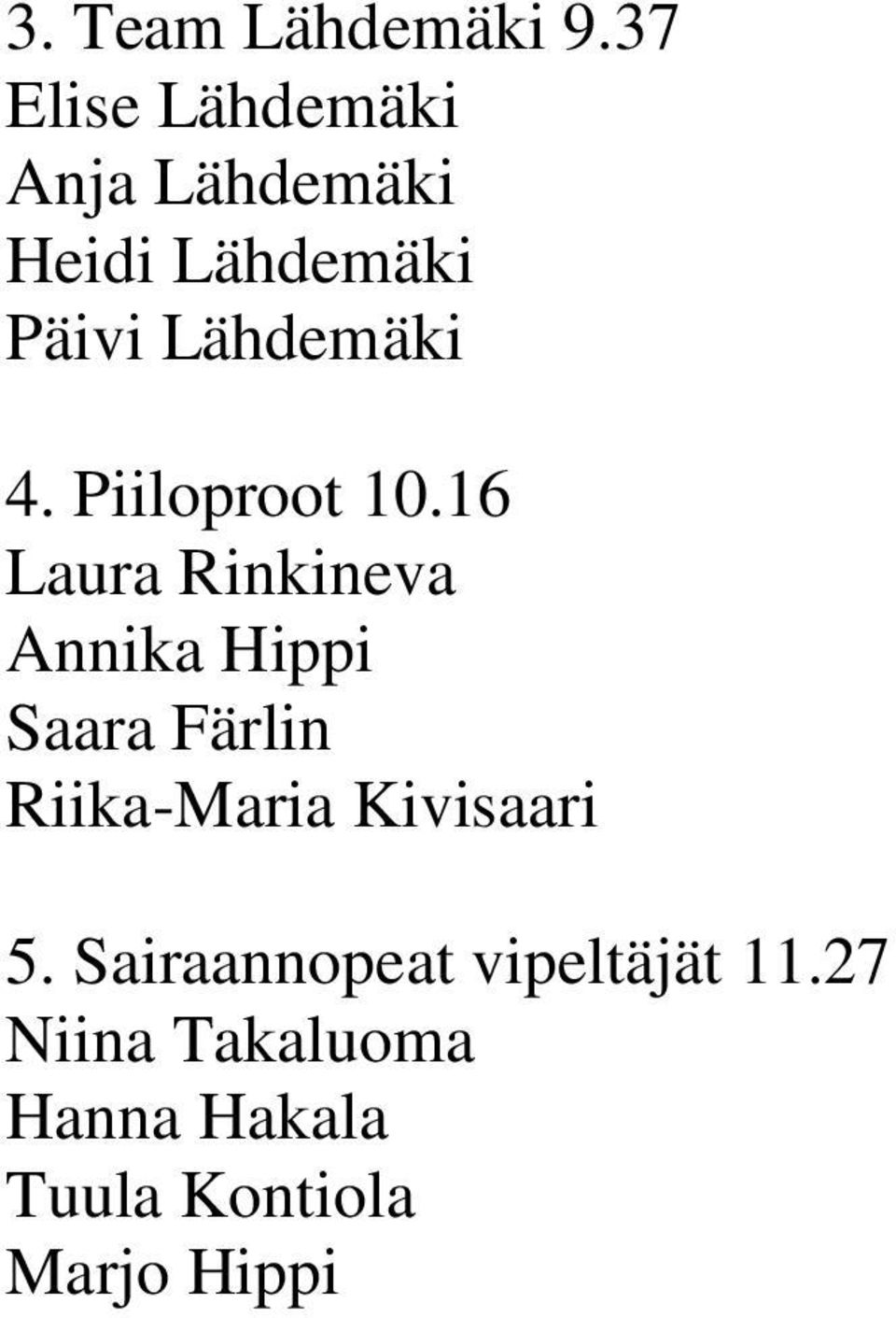 Lähdemäki 4. Piiloproot 10.