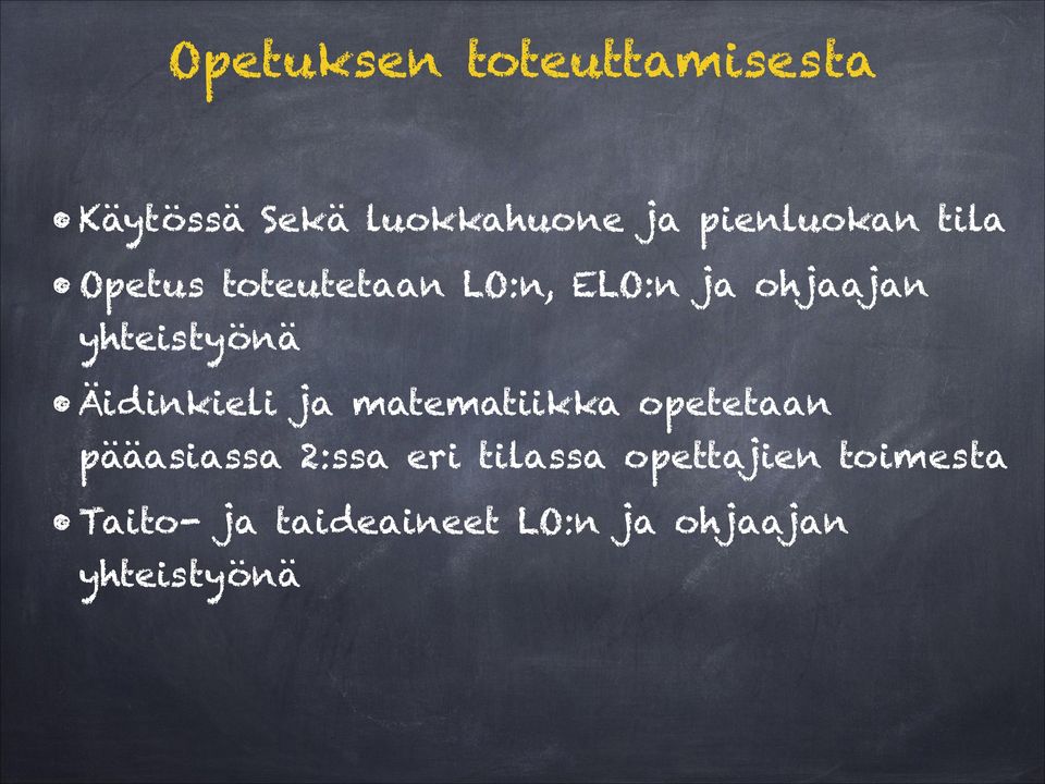 Äidinkieli ja matematiikka opetetaan pääasiassa 2:ssa eri tilassa