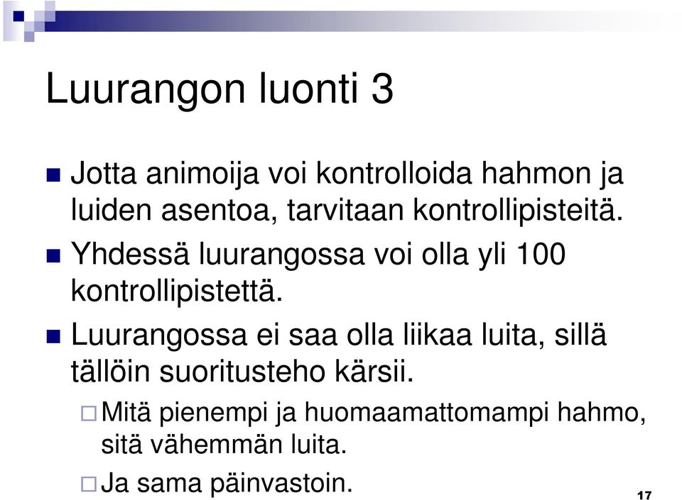 Yhdessä luurangossa voi olla yli 100 kontrollipistettä.